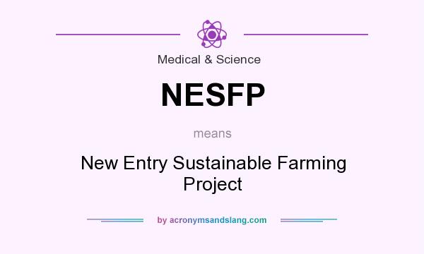 What does NESFP mean? It stands for New Entry Sustainable Farming Project