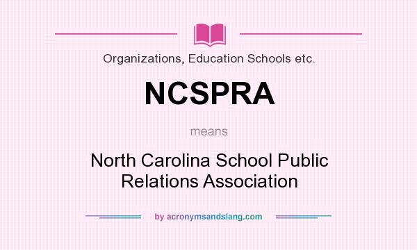 What does NCSPRA mean? It stands for North Carolina School Public Relations Association