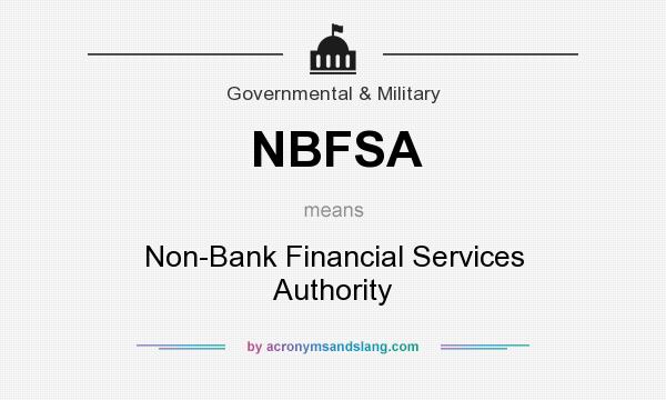 What does NBFSA mean? It stands for Non-Bank Financial Services Authority