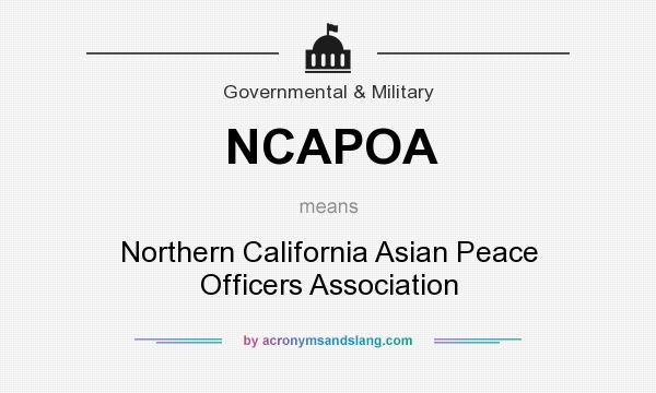 What does NCAPOA mean? It stands for Northern California Asian Peace Officers Association