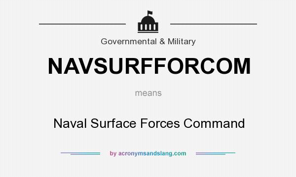 What does NAVSURFFORCOM mean? It stands for Naval Surface Forces Command