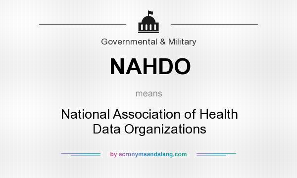 What does NAHDO mean? It stands for National Association of Health Data Organizations