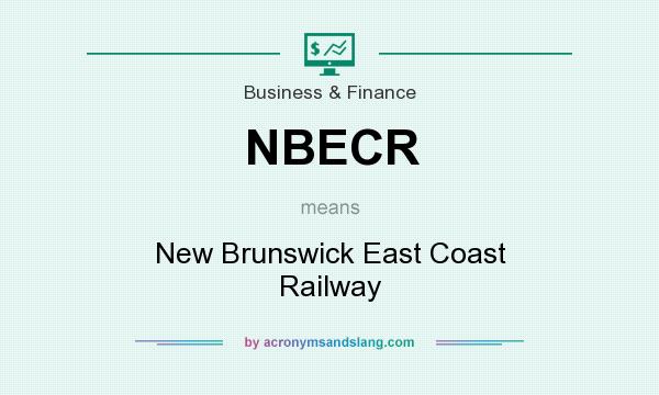 What does NBECR mean? It stands for New Brunswick East Coast Railway
