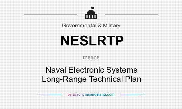 What does NESLRTP mean? It stands for Naval Electronic Systems Long-Range Technical Plan