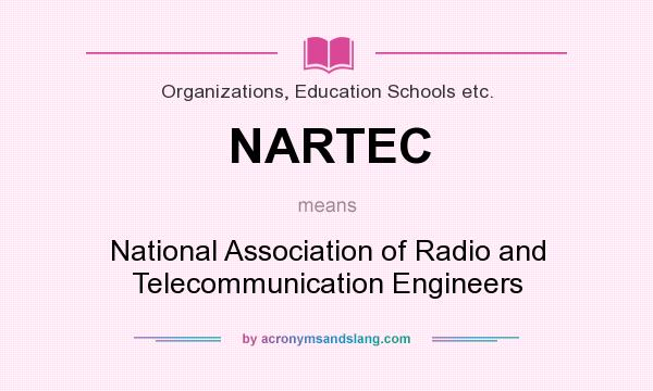 What does NARTEC mean? It stands for National Association of Radio and Telecommunication Engineers