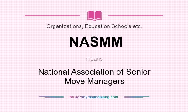 What does NASMM mean? It stands for National Association of Senior Move Managers