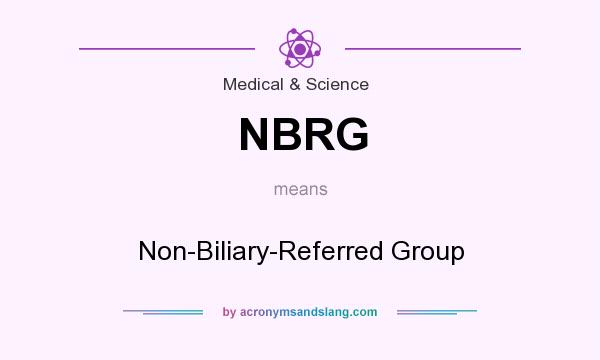 What does NBRG mean? It stands for Non-Biliary-Referred Group