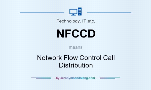 What does NFCCD mean? It stands for Network Flow Control Call Distribution