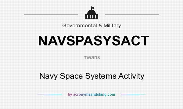 What does NAVSPASYSACT mean? It stands for Navy Space Systems Activity