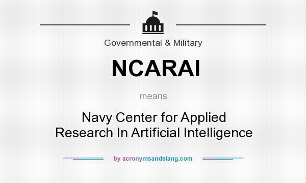 What does NCARAI mean? It stands for Navy Center for Applied Research In Artificial Intelligence
