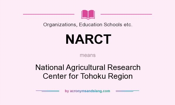 What does NARCT mean? It stands for National Agricultural Research Center for Tohoku Region