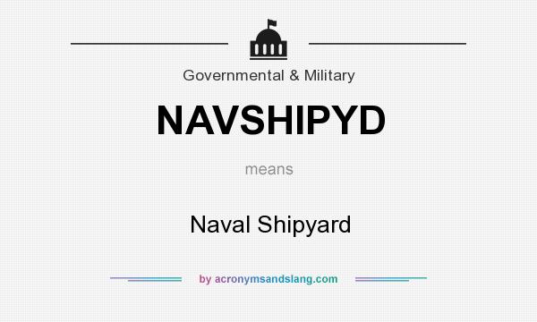 What does NAVSHIPYD mean? It stands for Naval Shipyard