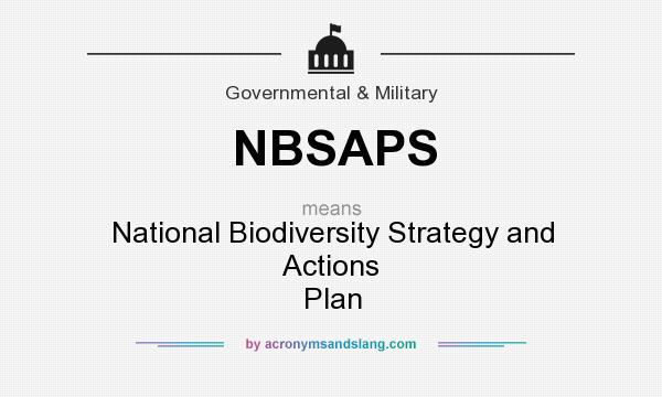 What does NBSAPS mean? It stands for National Biodiversity Strategy and Actions Plan
