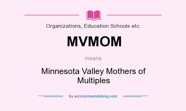 What does MVMOM mean? It stands for Minnesota Valley Mothers of Multiples