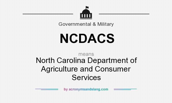 What does NCDACS mean? It stands for North Carolina Department of Agriculture and Consumer Services