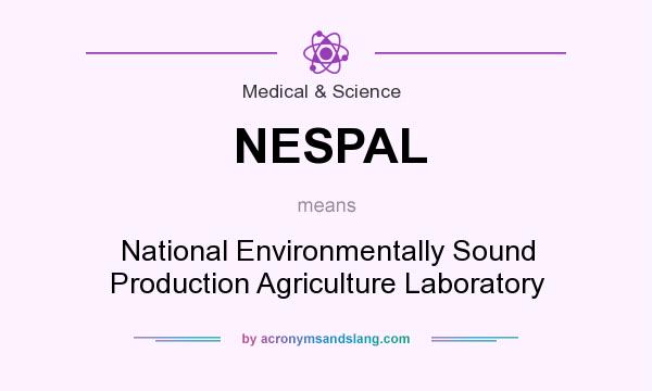 What does NESPAL mean? It stands for National Environmentally Sound Production Agriculture Laboratory