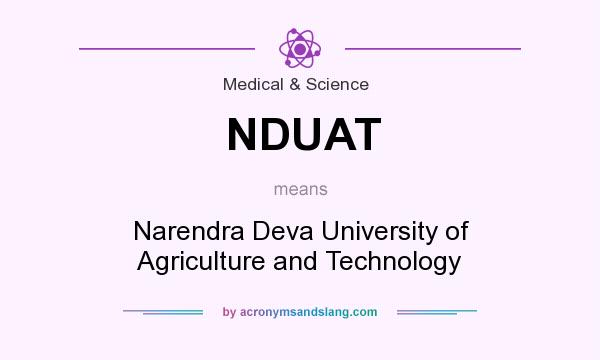 What does NDUAT mean? It stands for Narendra Deva University of Agriculture and Technology