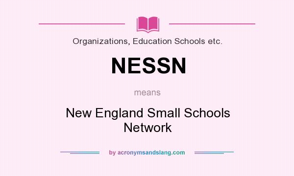 What does NESSN mean? It stands for New England Small Schools Network