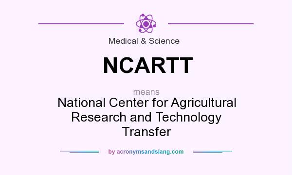 What does NCARTT mean? It stands for National Center for Agricultural Research and Technology Transfer