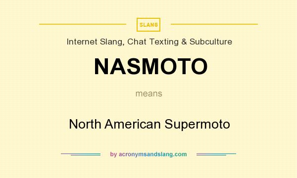 What does NASMOTO mean? It stands for North American Supermoto
