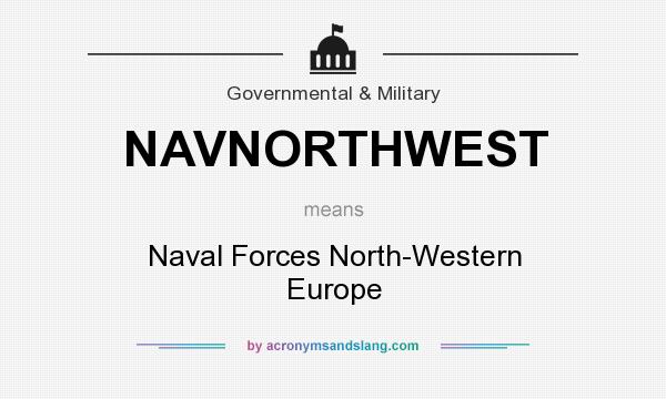 What does NAVNORTHWEST mean? It stands for Naval Forces North-Western Europe
