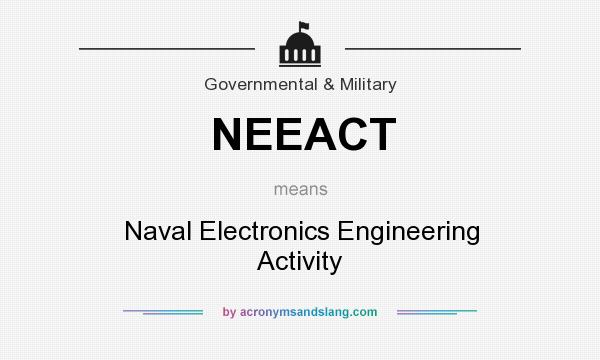 What does NEEACT mean? It stands for Naval Electronics Engineering Activity
