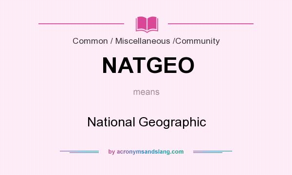 What does NATGEO mean? It stands for National Geographic