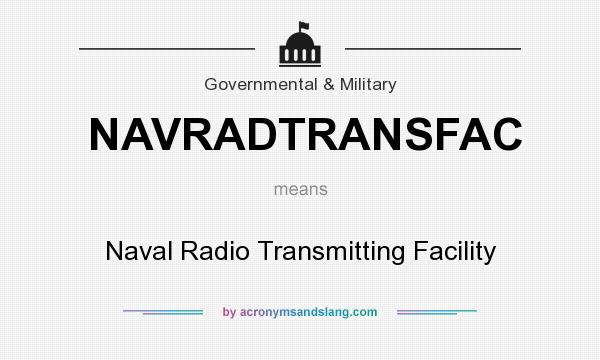 What does NAVRADTRANSFAC mean? It stands for Naval Radio Transmitting Facility