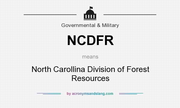 What does NCDFR mean? It stands for North Carollina Division of Forest Resources