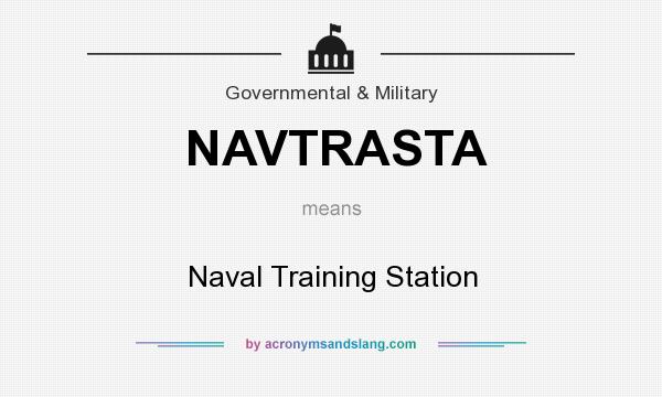 What does NAVTRASTA mean? It stands for Naval Training Station