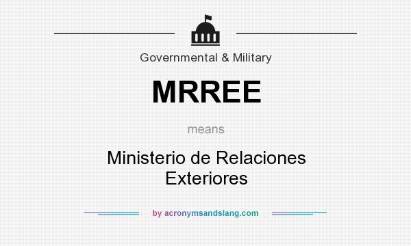 What does MRREE mean? It stands for Ministerio de Relaciones Exteriores