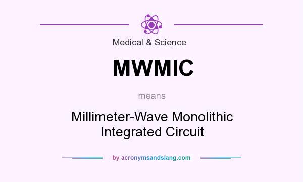 What does MWMIC mean? It stands for Millimeter-Wave Monolithic Integrated Circuit