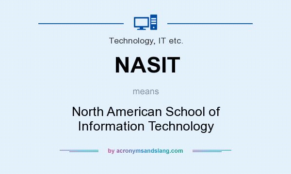What does NASIT mean? It stands for North American School of Information Technology