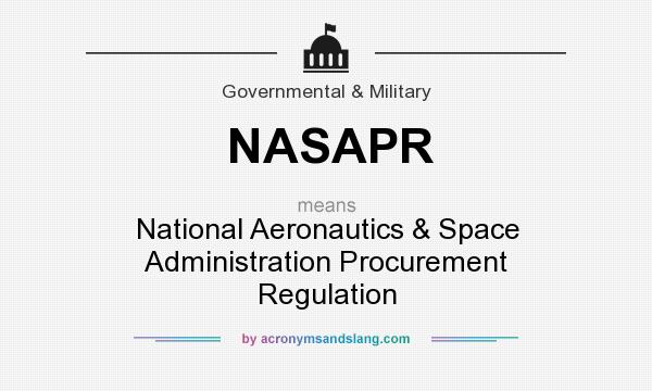 What does NASAPR mean? It stands for National Aeronautics & Space Administration Procurement Regulation