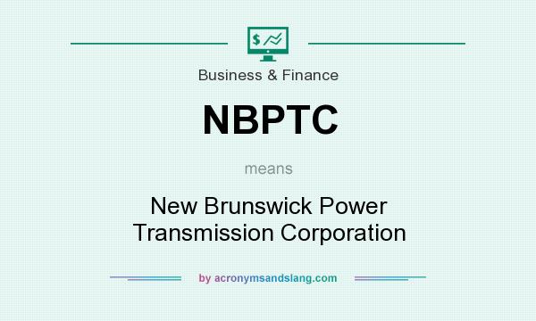 What does NBPTC mean? It stands for New Brunswick Power Transmission Corporation