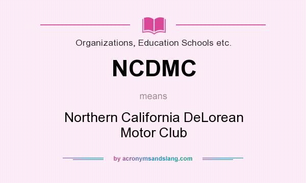 What does NCDMC mean? It stands for Northern California DeLorean Motor Club