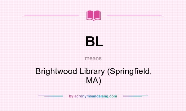 What does BL mean? It stands for Brightwood Library (Springfield, MA)