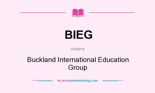 What does BIEG mean? It stands for Buckland International Education Group