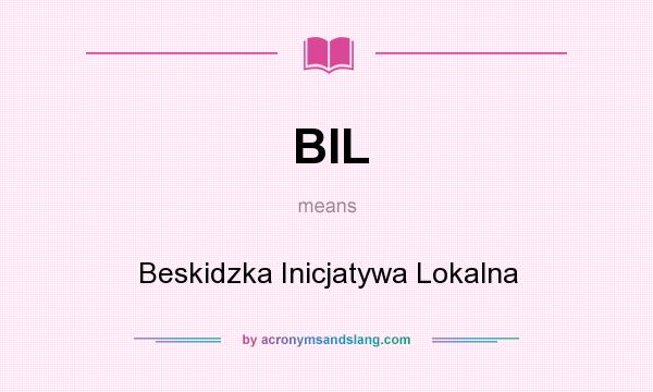 What does BIL mean? It stands for Beskidzka Inicjatywa Lokalna