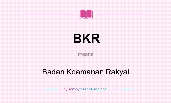 What does BKR mean? It stands for Badan Keamanan Rakyat