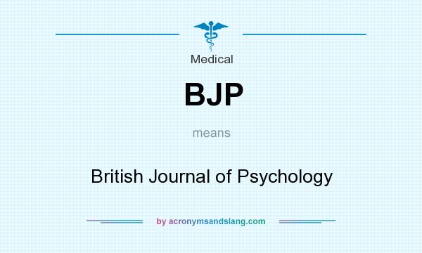 What does BJP mean? It stands for British Journal of Psychology