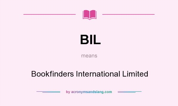 What does BIL mean? It stands for Bookfinders International Limited