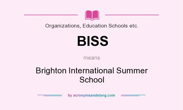 What does BISS mean? It stands for Brighton International Summer School