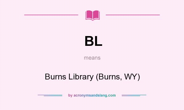 What does BL mean? It stands for Burns Library (Burns, WY)