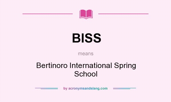 What does BISS mean? It stands for Bertinoro International Spring School