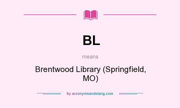 What does BL mean? It stands for Brentwood Library (Springfield, MO)