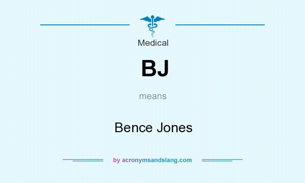 What does BJ mean? It stands for Bence Jones