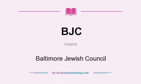 What does BJC mean? It stands for Baltimore Jewish Council