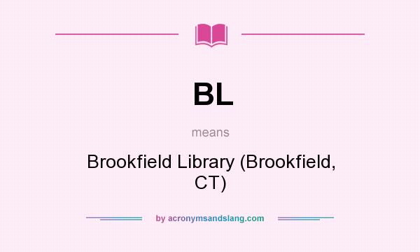 What does BL mean? It stands for Brookfield Library (Brookfield, CT)