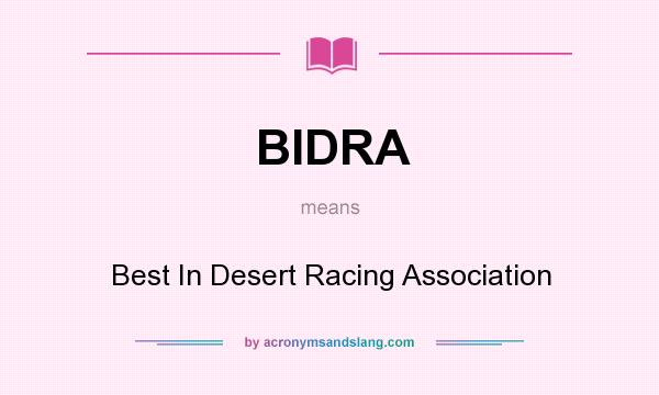 What does BIDRA mean? It stands for Best In Desert Racing Association